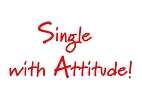 Singles With Attitude!